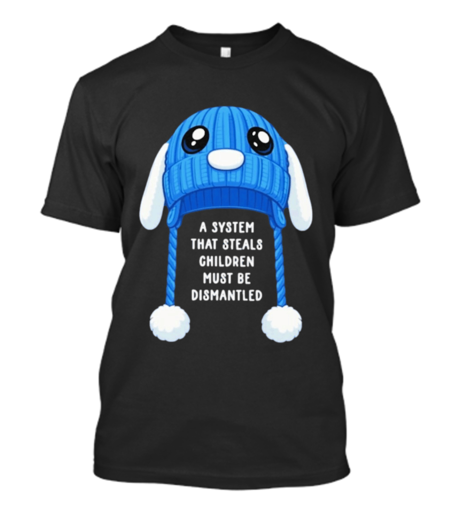A System That Steals Children Must Be Dismantled Blue Bunny Hat T-Shirt