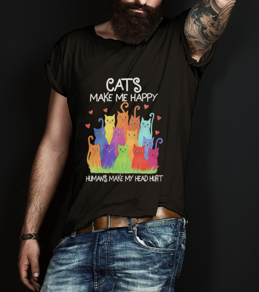 Cats Make Me Happy Humans Make My Head Hurt Colorful Rainbow Cats With Hearts T-Shirt