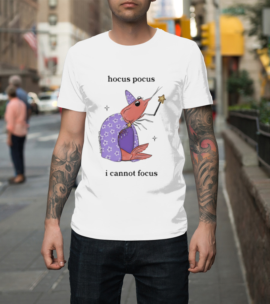 Hocus Pocus I Cannot Focus Shrimp Witch With Star Wand Magic T-Shirt