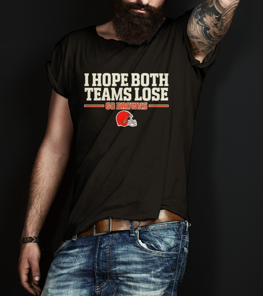 I Hope Both Teams Lose Go Browns Cleveland Football Helmet T-Shirt