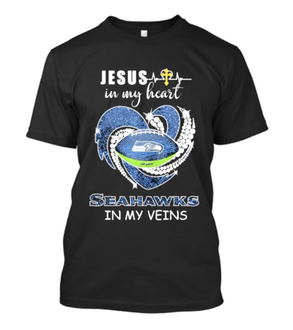 Jesus In My Heart Seahawks In My Veins With Cross And Football Heart T-Shirt