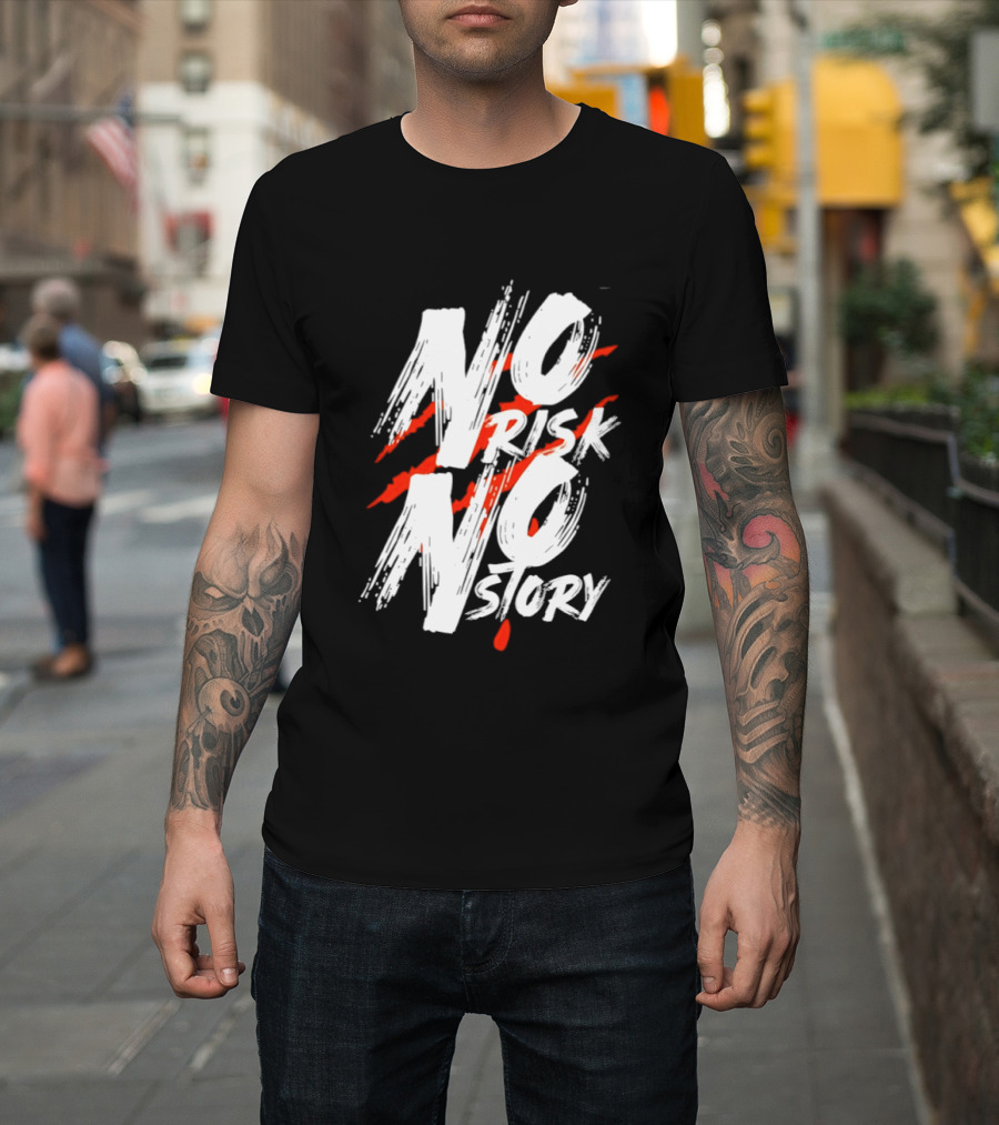 No Risk No Story Bold Brush Stroke Text with Red Accents T-Shirt