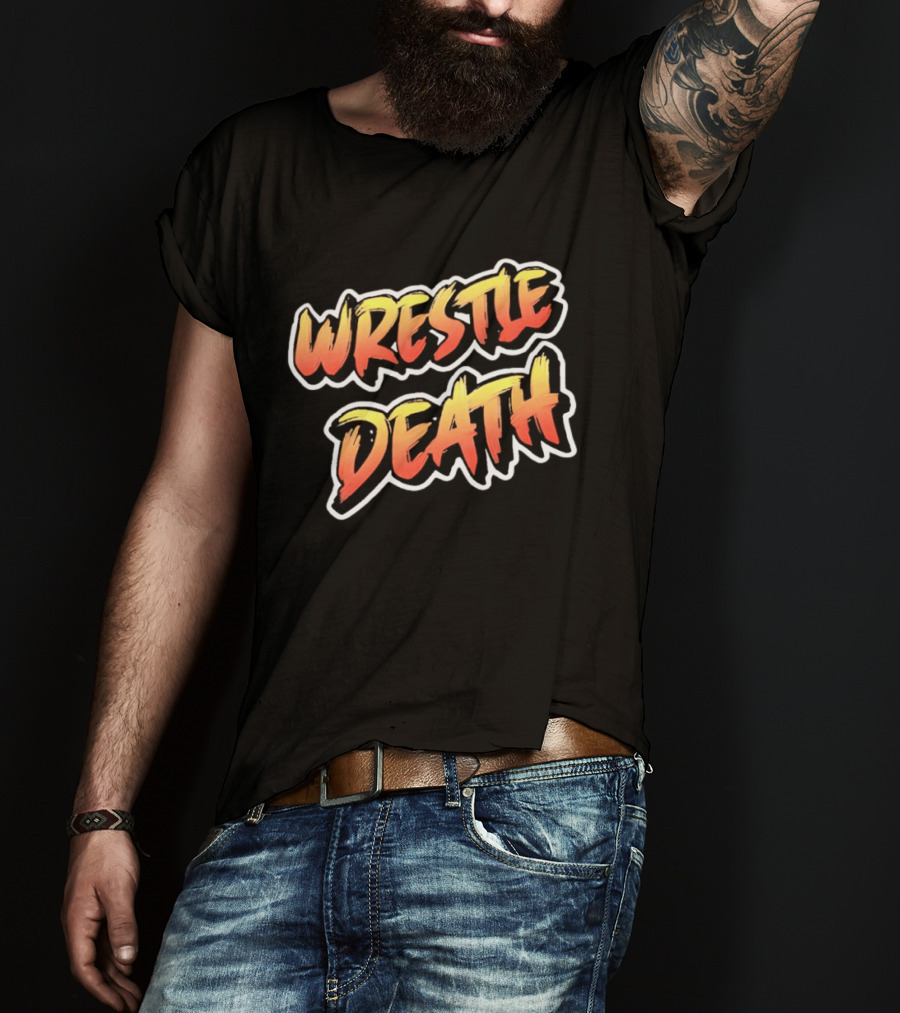 Wrestle Death T-Shirt