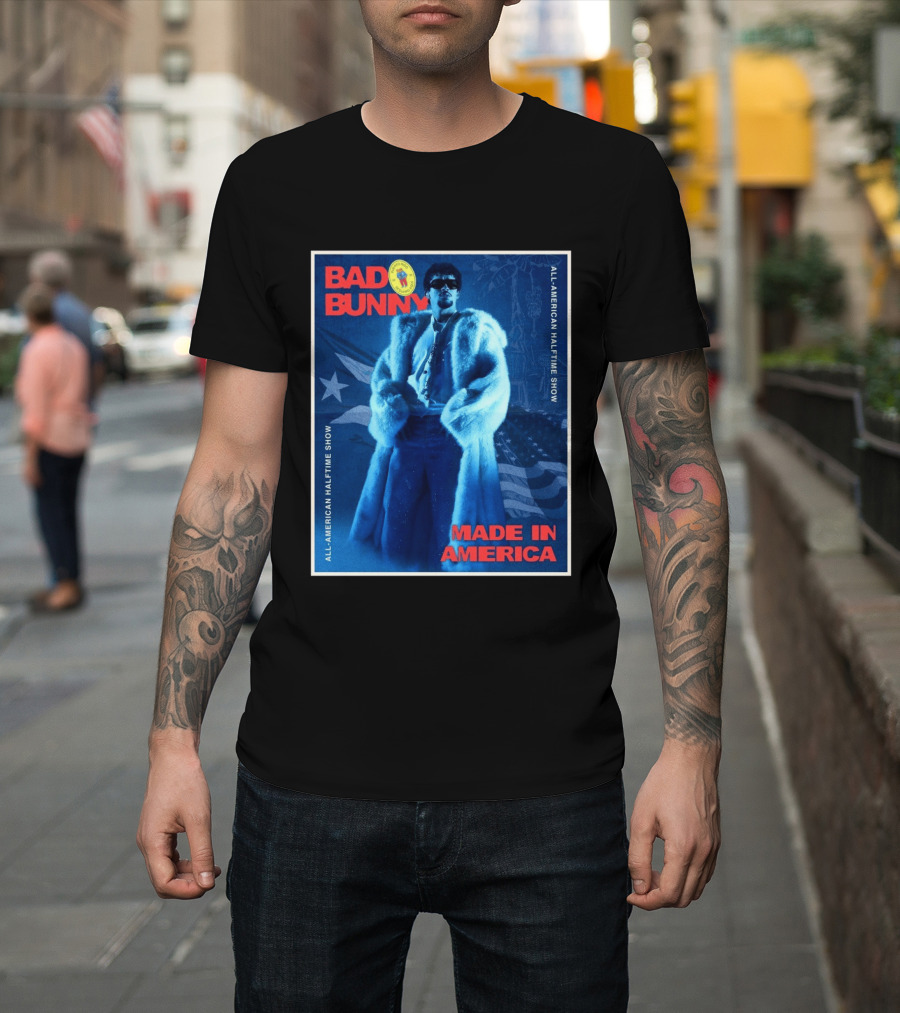 Bad Bunny Made In America All American Halftime Show T-Shirt