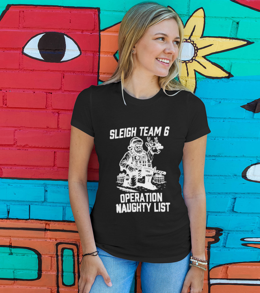Sleigh Team 6 Operation Naughty List Santa And Reindeer Tactical T-Shirt