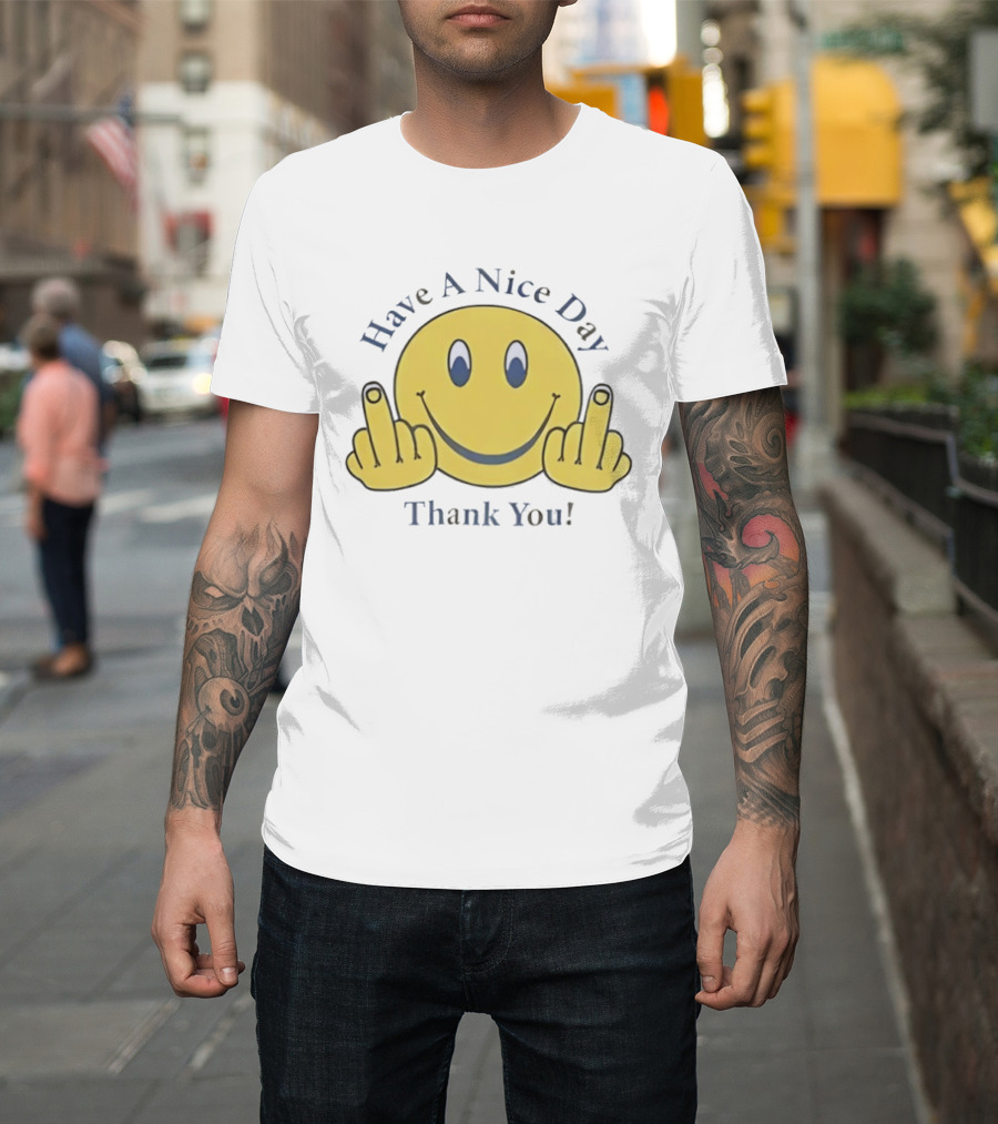 Have A Nice Day Smiley Face Thank You Middle Finger T-Shirt