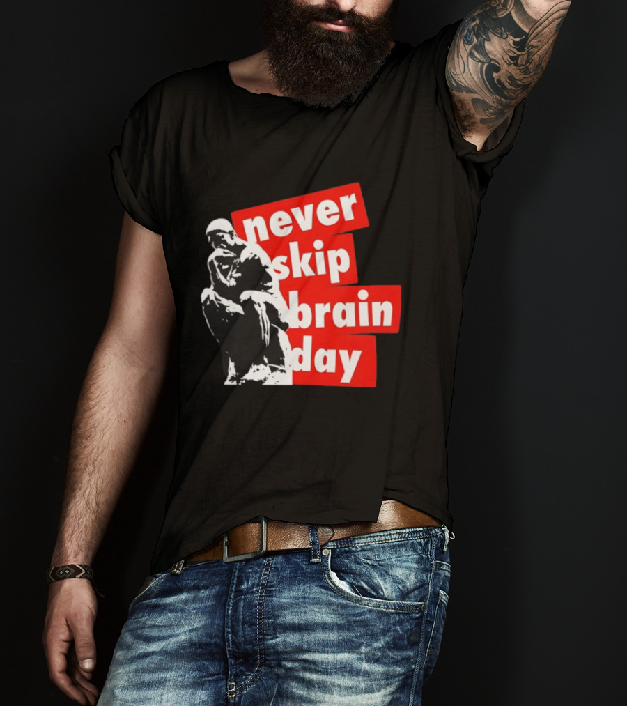 Never Skip Brain Day Thinking Statue Illustration Withed T-Shirt