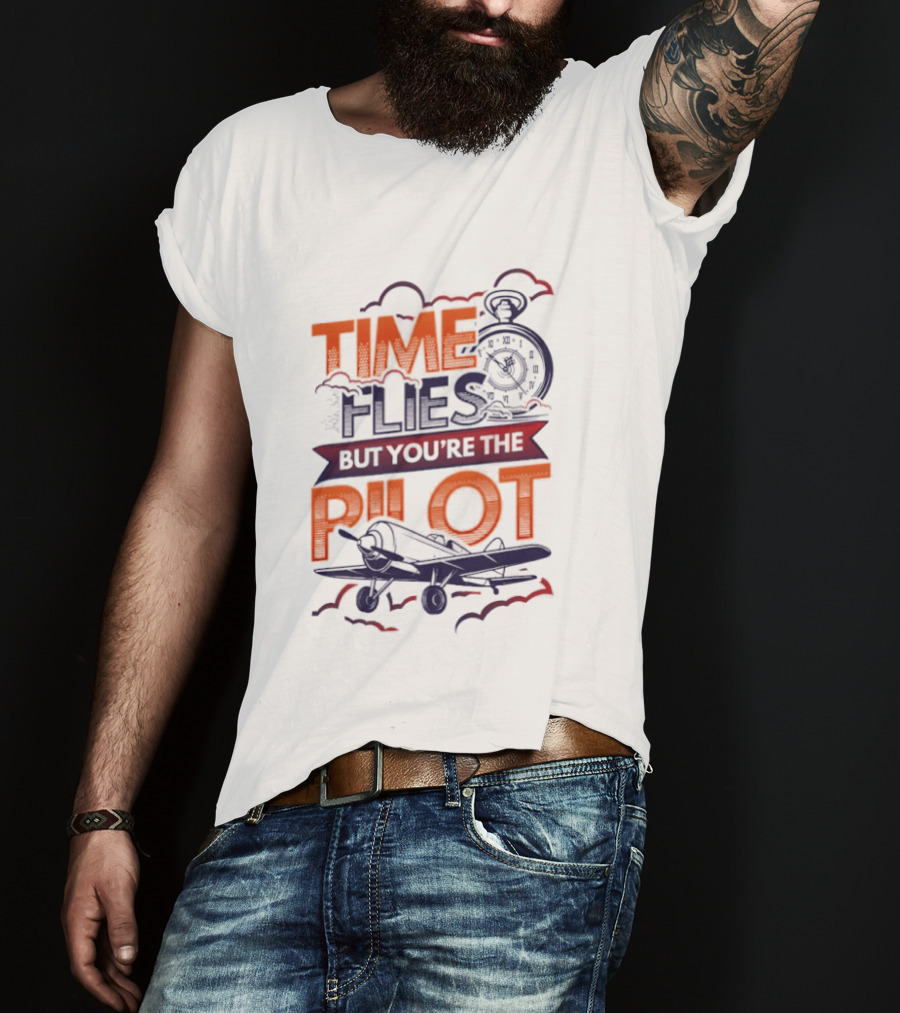 Time Flies But You're The Pilot Carpe Diem Airplane Stop Clouds T-Shirt