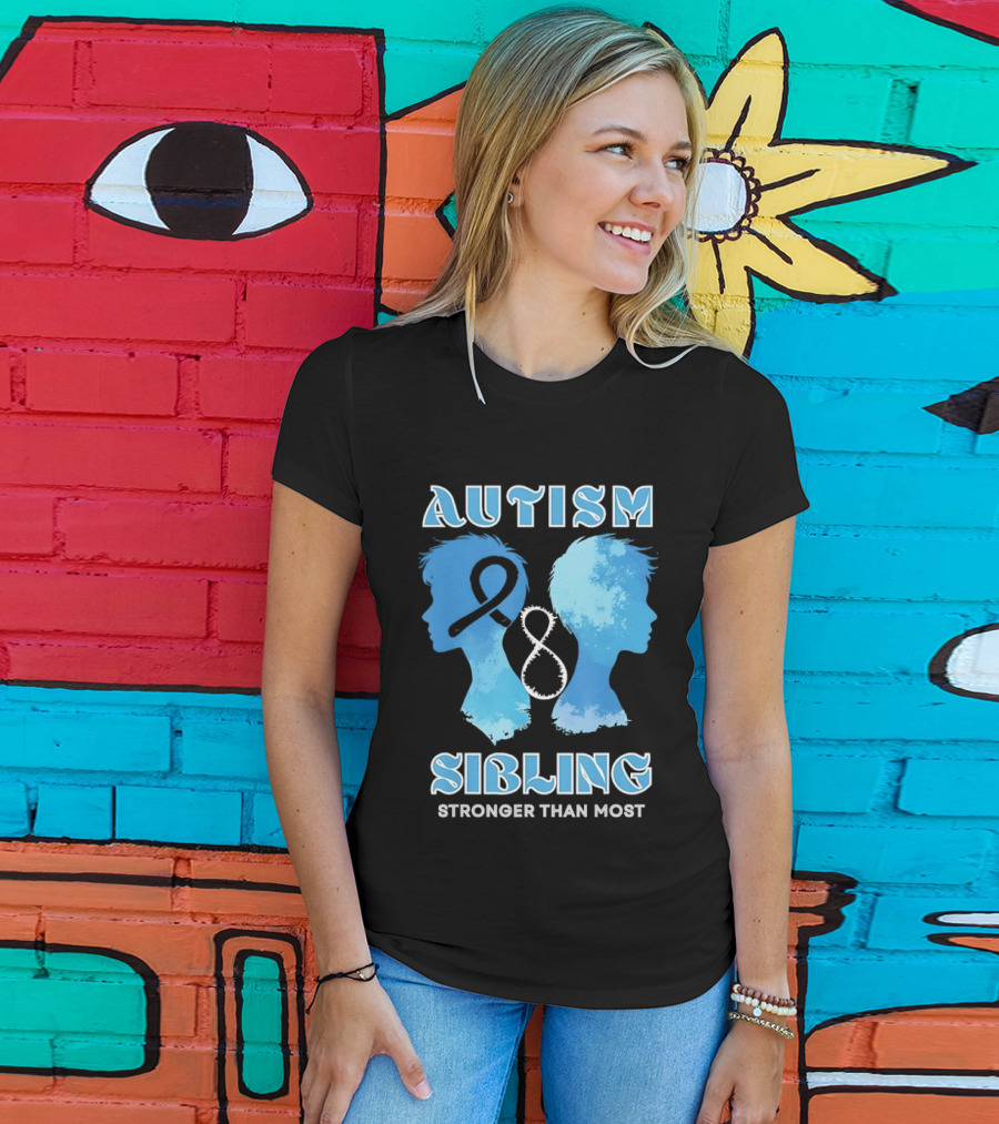 Autism Sibling Stronger Than Most Support Awareness T-Shirt
