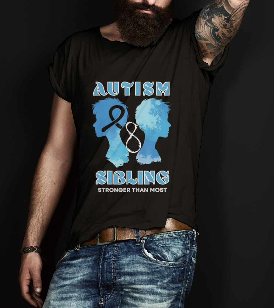 Autism Sibling Stronger Than Most Support Awareness T-Shirt
