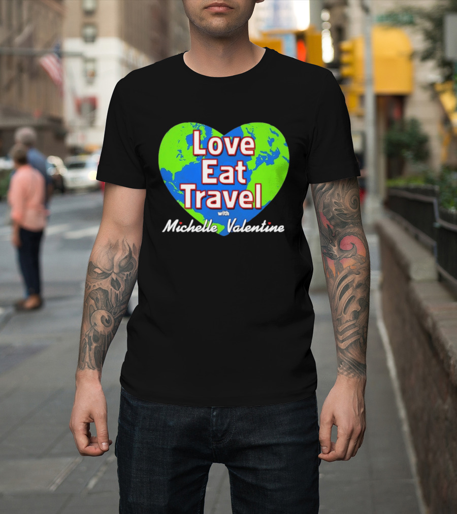 Love Eat Travel With Michelle Valentine Heart Map T-Shirt
