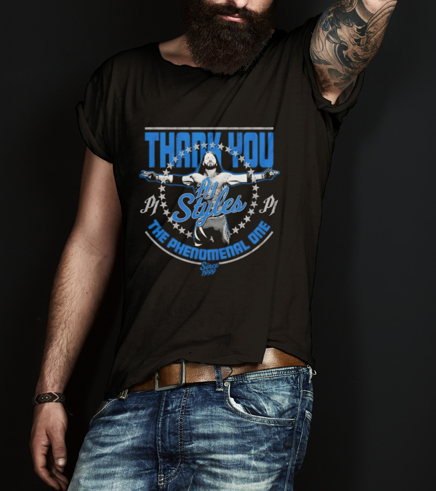 Thank You AJ Styles The Phenomenal One Since 1999 T-Shirt