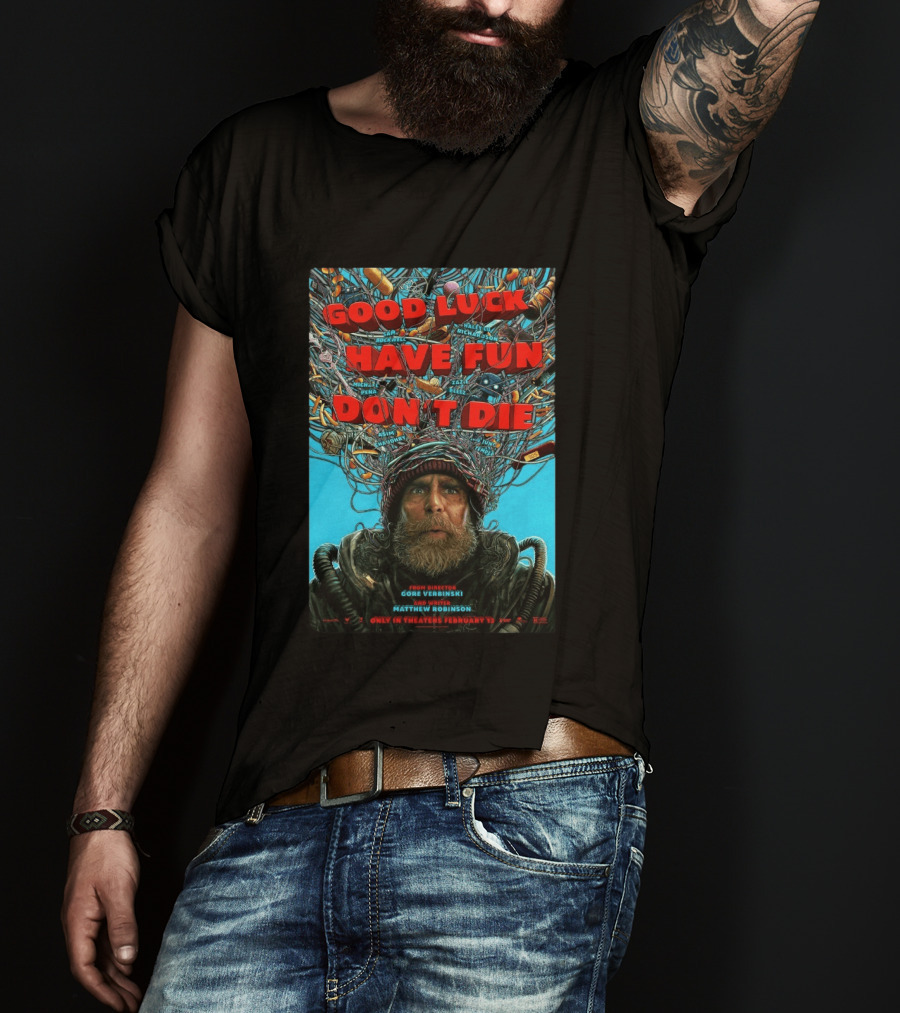 Good Luck Have Fun Don't Die Movie Gore Verbinski Matthew Robinson Sam Rockwell T-Shirt