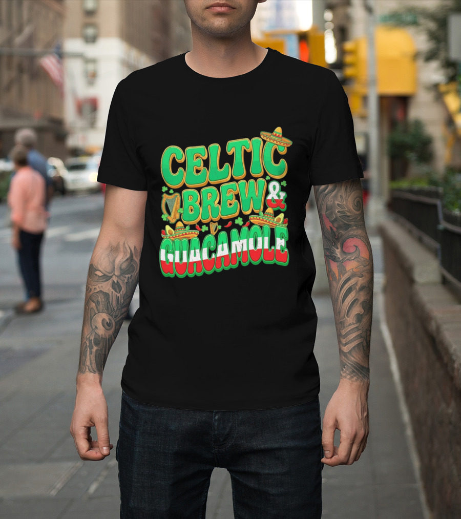 Celtic Brew And Guacamole Harps Shamrocks Sombreros Half Mexican Half Irish Foodie T-Shirt