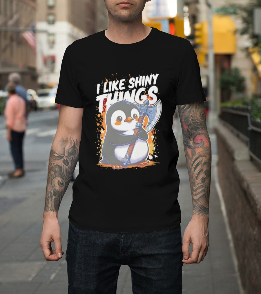I Like Shiny Things Penguin Axe Battle Cute Cartoon T-Shirt