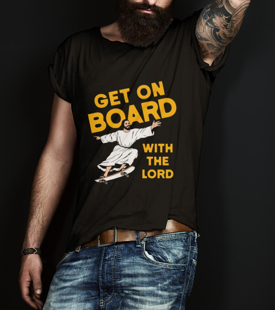 Get On Board With The Lord Skateboarding Jesus T-Shirt