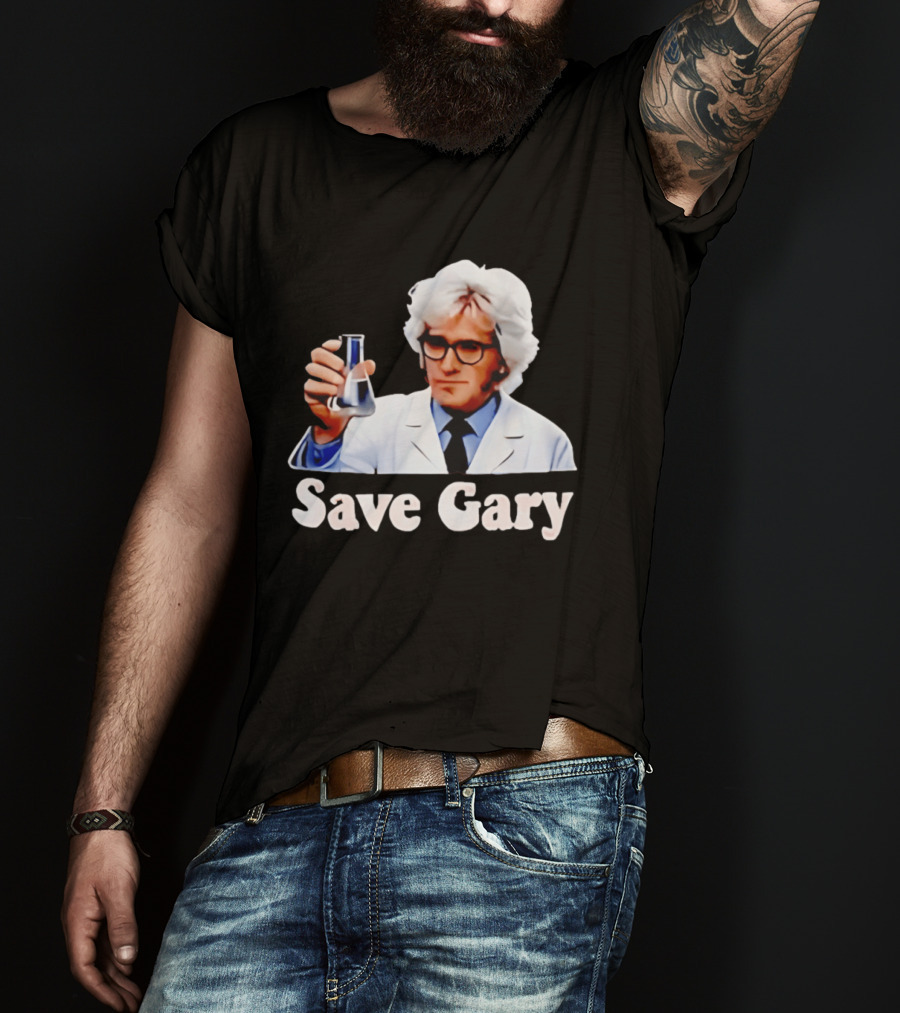 Save Gary Scientist Holding Beaker Maurice Benard Creator T-Shirt