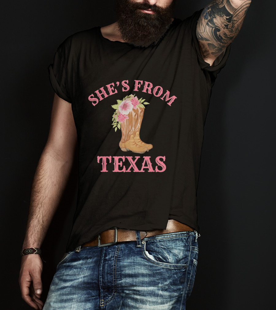 She's From Texas Cowgirl Boots With Flowers T-Shirt