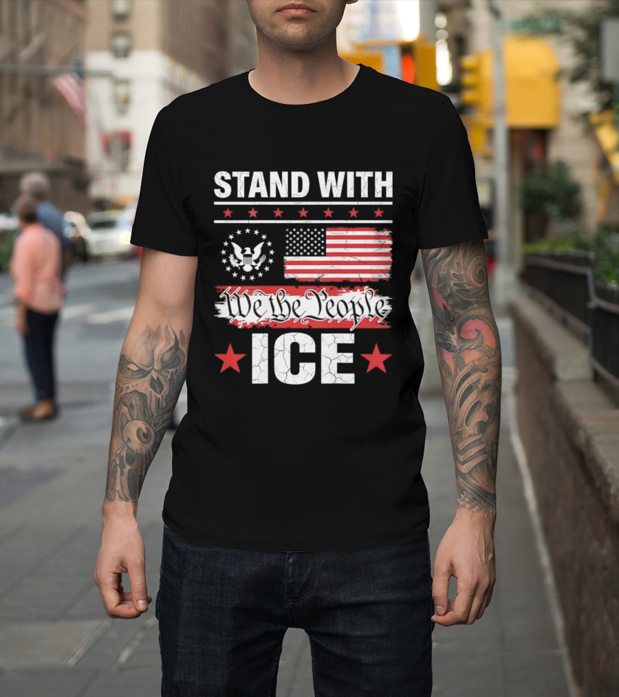 STAND WITH ICE We The People USA Flag T-Shirt