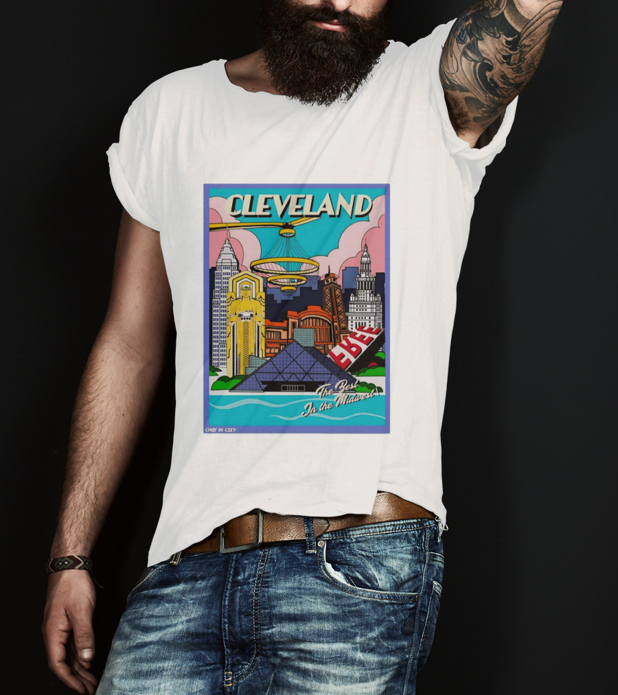 Cleveland The Best In The Midwest Only In Clev T-Shirt