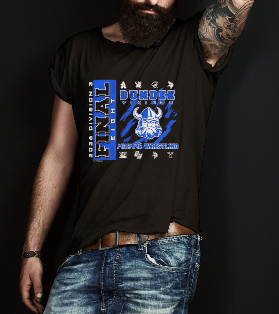 Dundee Vikings 2026 MHSAA Wrestling Final Eight Division 3 T-Shirt