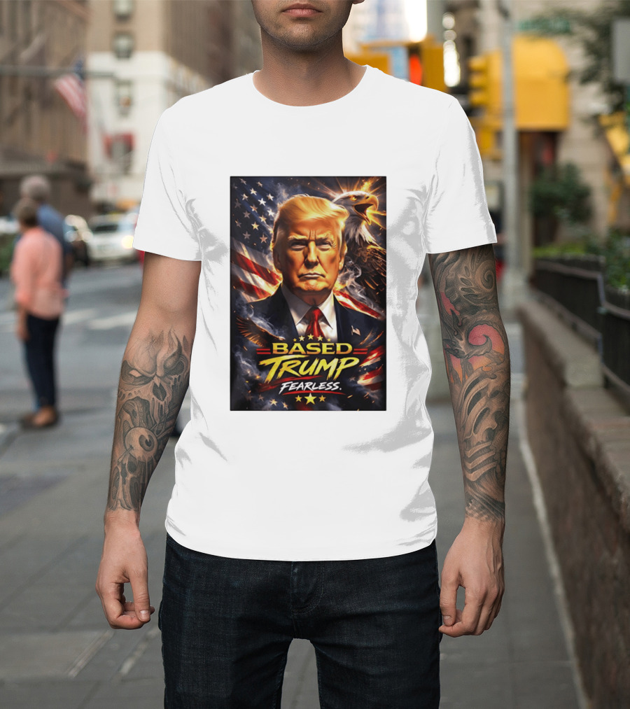Based Trump Fearless American Flag Eagle T-Shirt