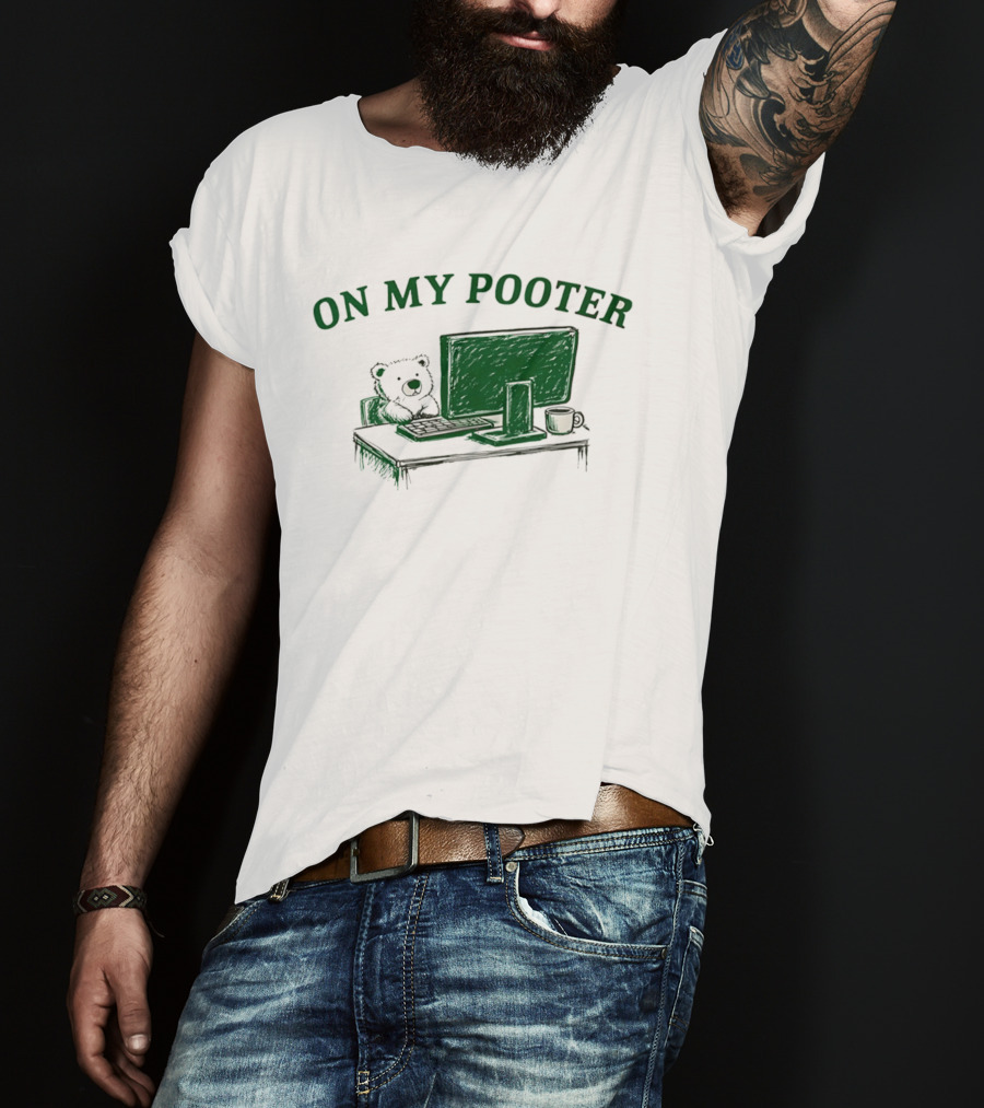 On My Pooter Bear At Computer T-Shirt