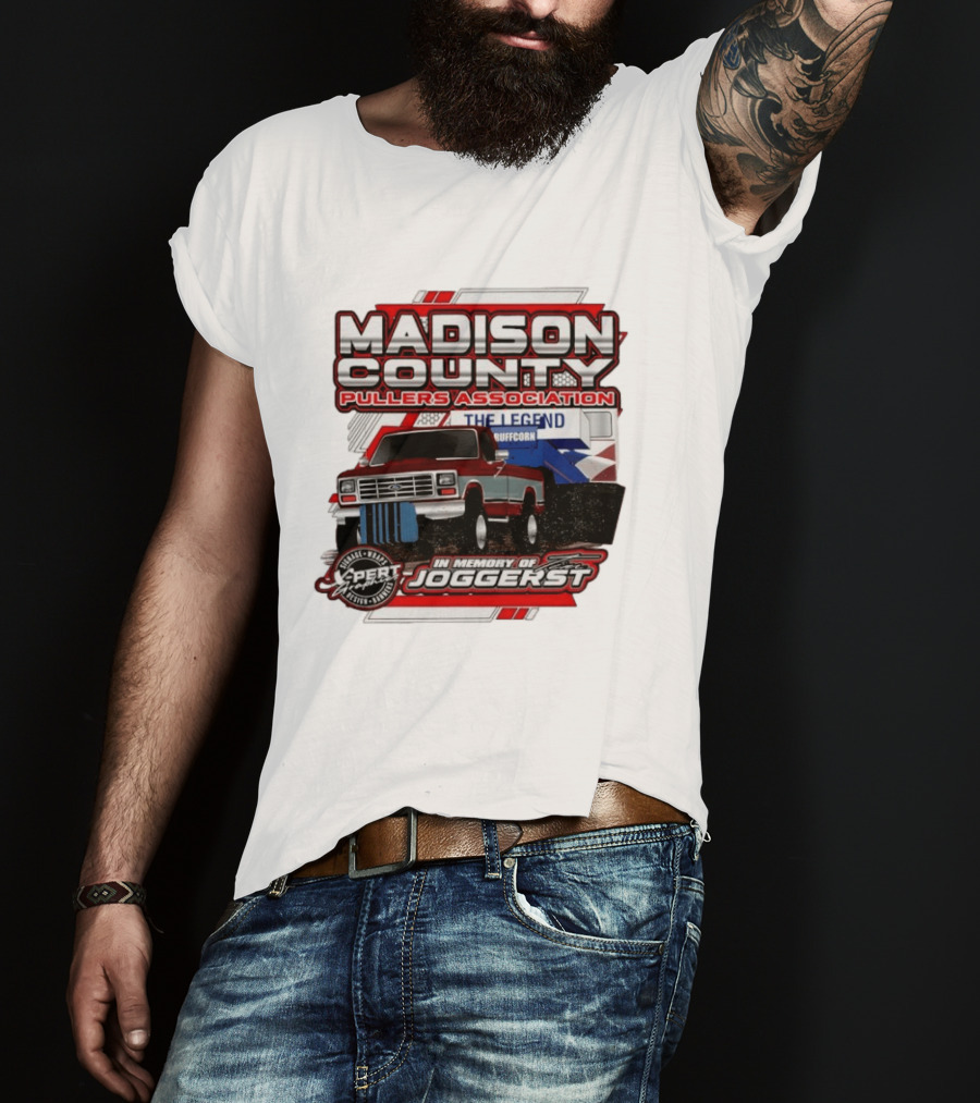 Madison County Pullers Association In Memory Of Joggerst The Legend Buffcorn T-Shirt