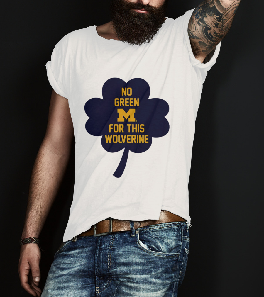 No Green For This Wolverine Michigan M Clover T-Shirt