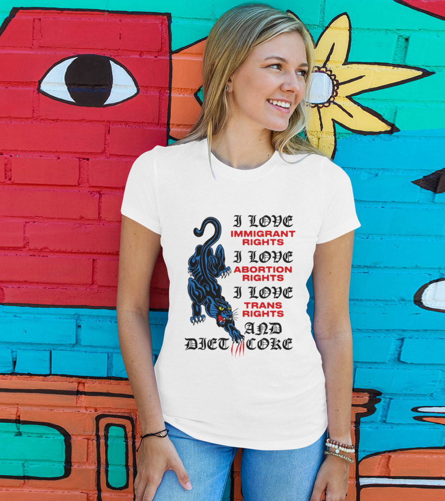 I Love Immigrant Rights Abortion Rights Trans Rights And Diet Coke Black Panther T-Shirt
