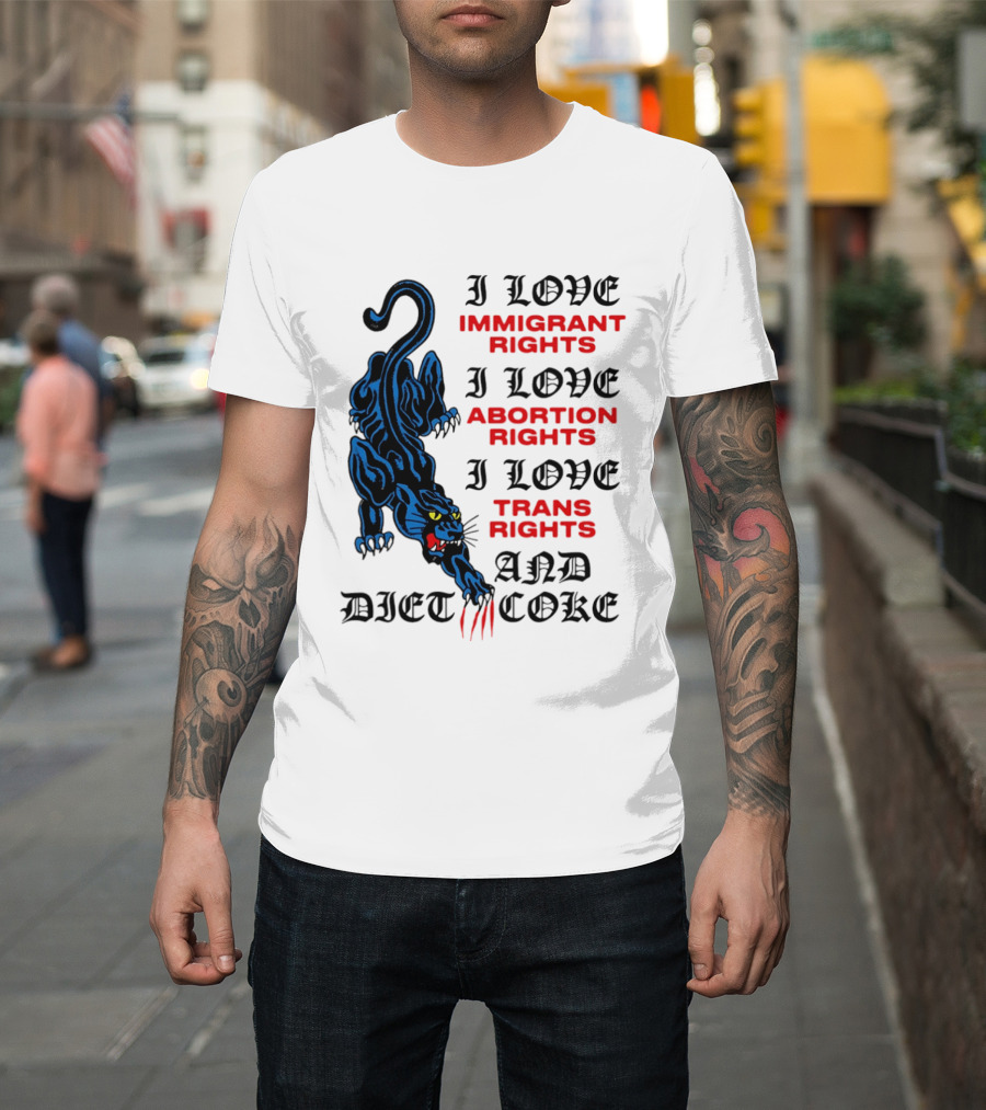 I Love Immigrant Rights Abortion Rights Trans Rights And Diet Coke Black Panther T-Shirt