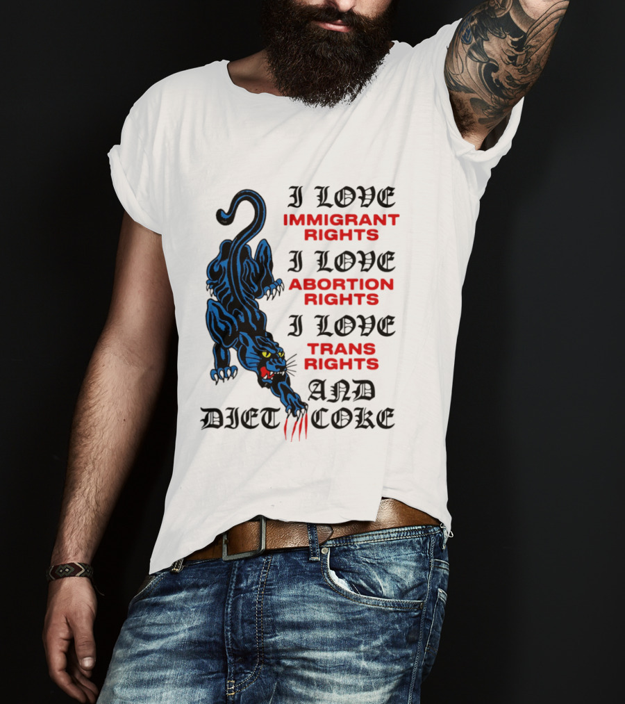I Love Immigrant Rights Abortion Rights Trans Rights And Diet Coke Black Panther T-Shirt