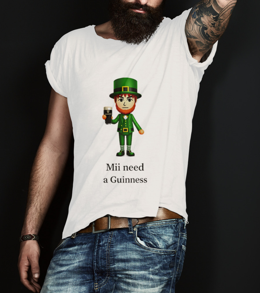 Mii Need A Guinness St Patrick's Day Leprechaun 2026 T-Shirt