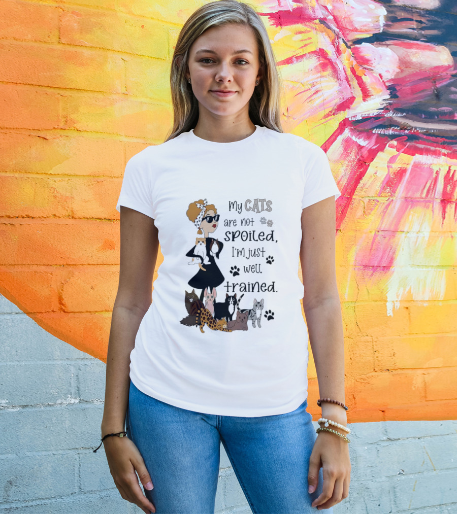 My Cats Are Not Spoiled I'm Just Well Trained Funny Cat Lady With Cute Cats And Paw Prints T-Shirt