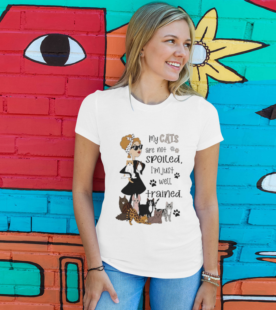 My Cats Are Not Spoiled I'm Just Well Trained Funny Cat Lady With Cute Cats And Paw Prints T-Shirt