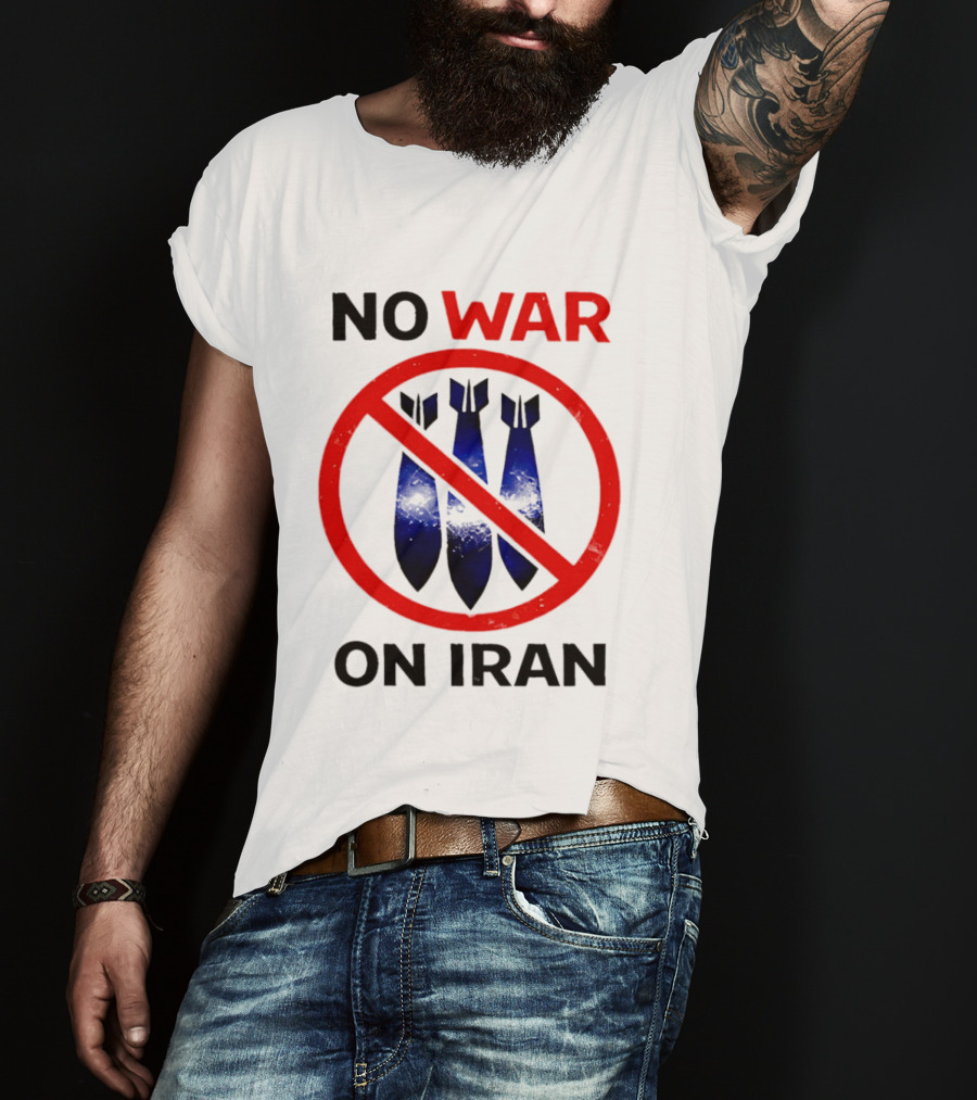 No War On Iran Anti War Political Statement With Bombs Crossed Out T-Shirt