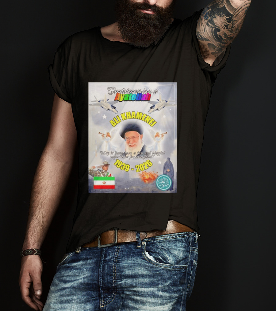 Condolences To The Ayatollah Ali Khamenei 1939 2026 Fun And Playful Experience For Everyone T-Shirt