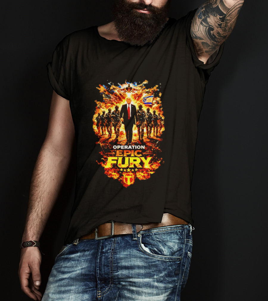Operation Epic Fury Trump American Israeli Flags Soldiers Fiery T-Shirt