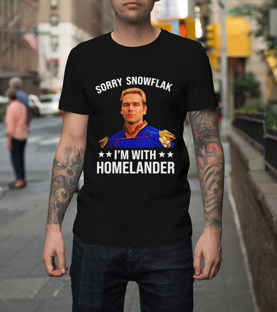 Sorry Snowflak I'm With Homelander T-Shirt