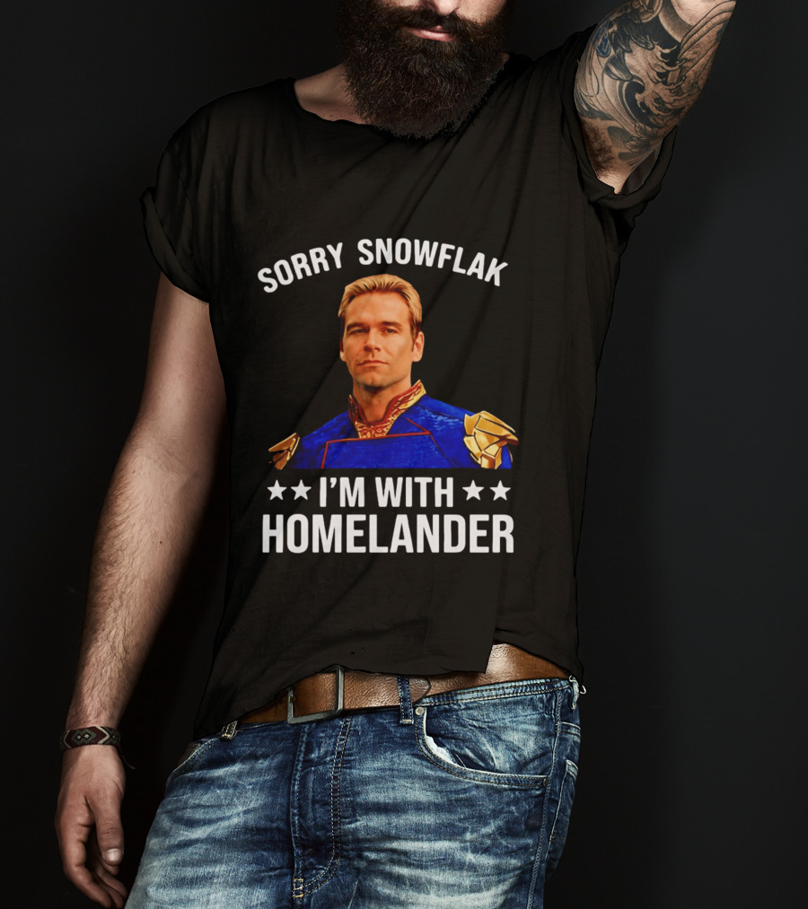 Sorry Snowflak I'm With Homelander T-Shirt