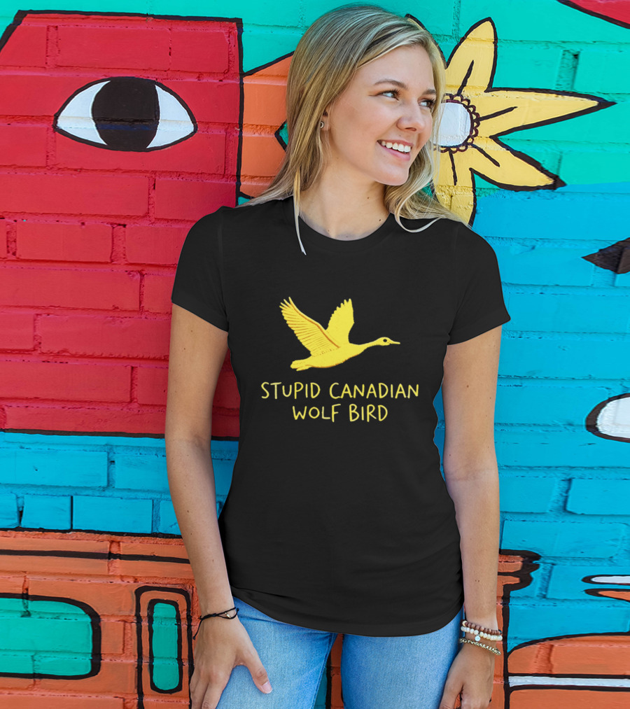Stupid Canadian Wolf Bird Gold Goose T-Shirt