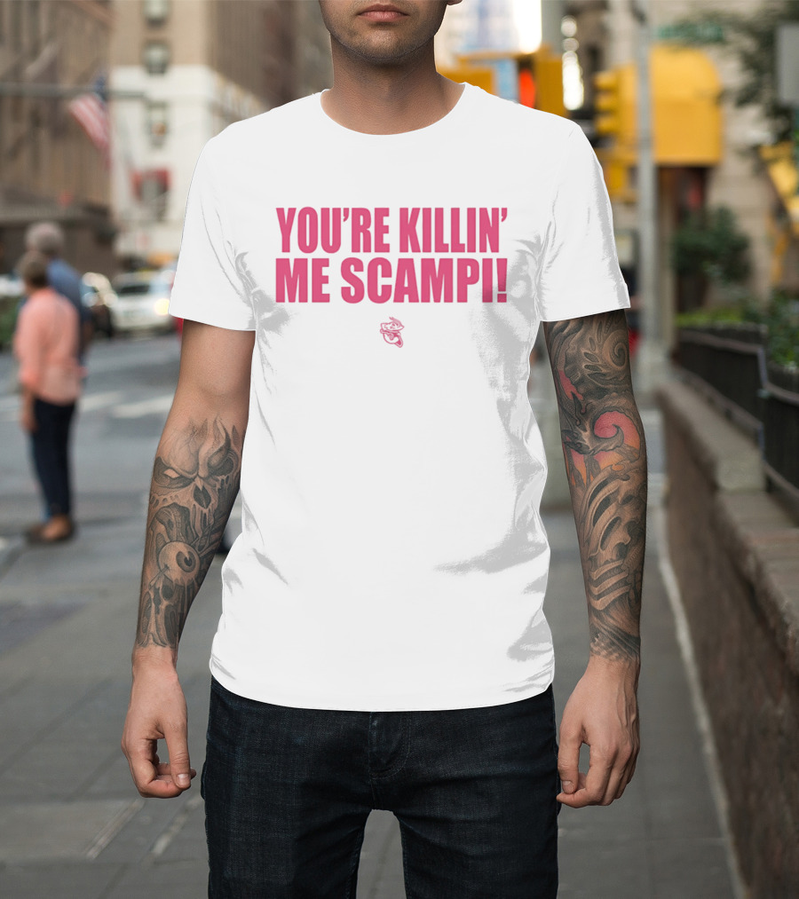 You're Killin' Me Scampi Cartoon Shrimp Fun Phrase T-Shirt