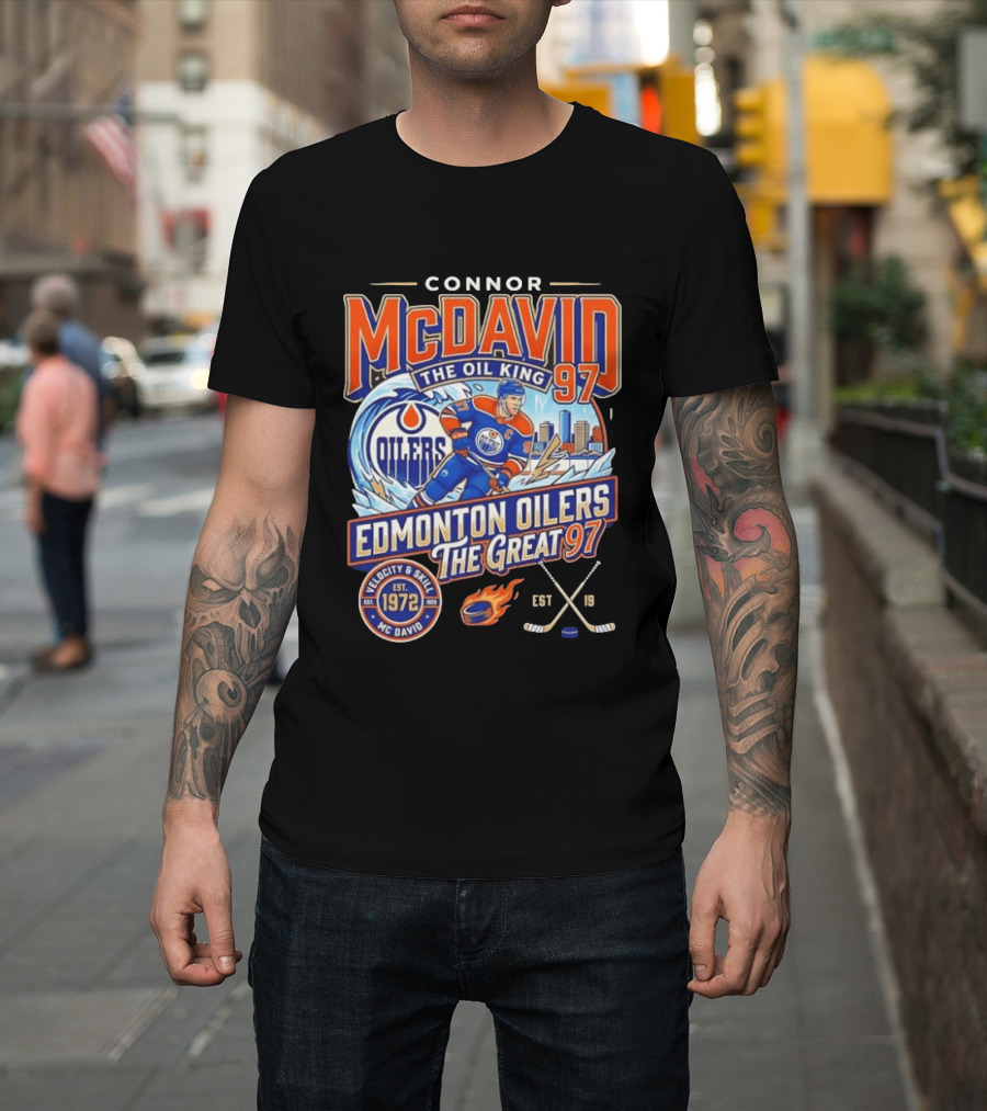 Connor McDavid The Oil King Edmonton Oilers The Great 97 Velocity And Skill Est 1972 T-Shirt