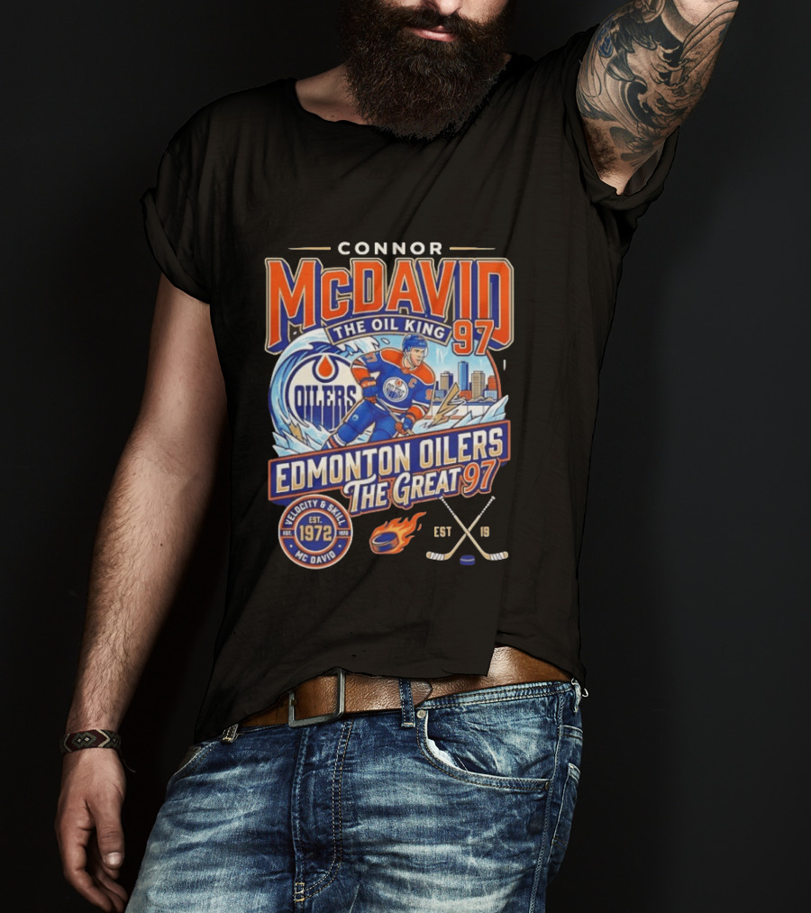Connor McDavid The Oil King Edmonton Oilers The Great 97 Velocity And Skill Est 1972 T-Shirt