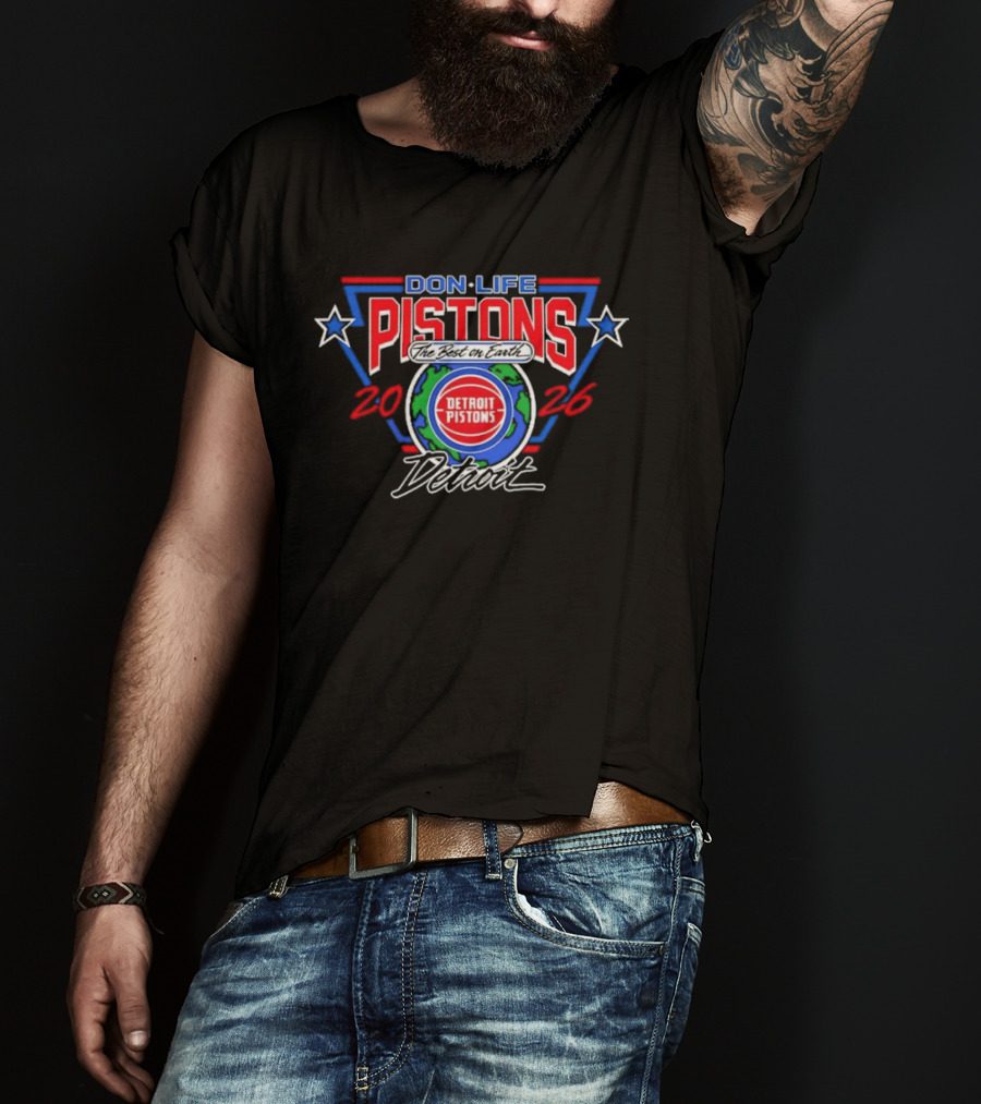Detroit Pistons Don Life 2026 Best Earth Basketball T-Shirt