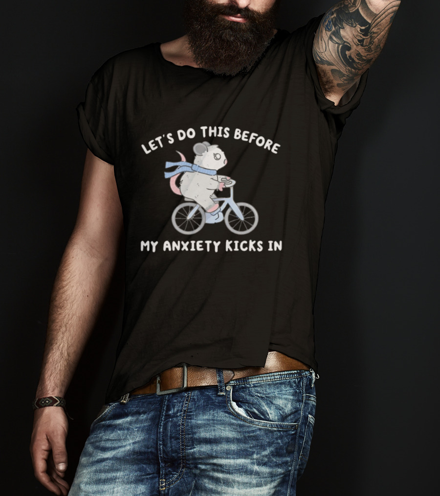 Let's Do This Before My Anxiety Kicks In Opossum Riding A Bike T-Shirt