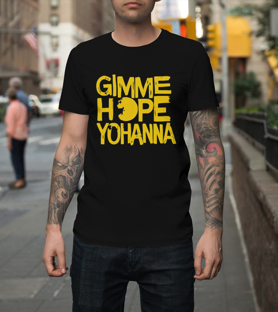 Gimme Hope Yohanna 80s Classic Song Lyrics T-Shirt