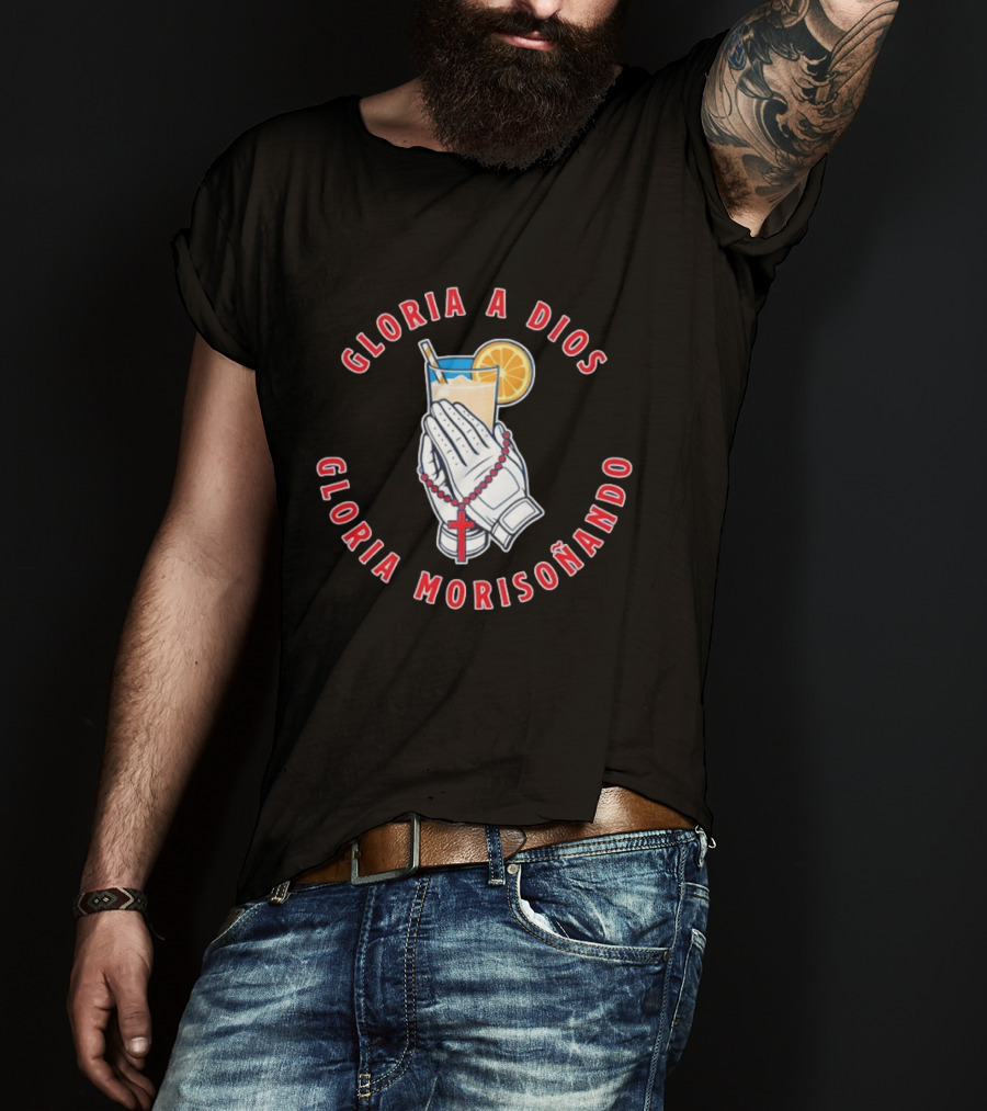 Gloria A Dios Gloria Morisoñando Praying Hands With Drink And Orange Slice T-Shirt