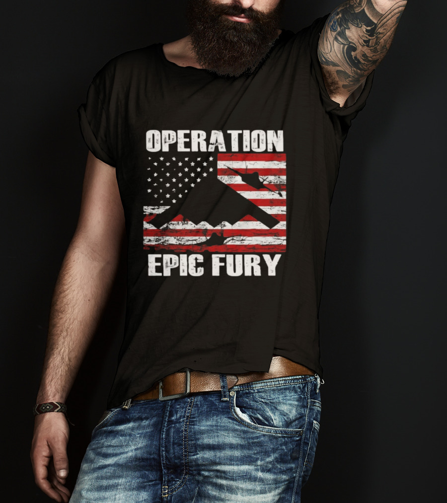 Operation Epic Fury B 2 Spirit Flag American Stars Stripes T-Shirt