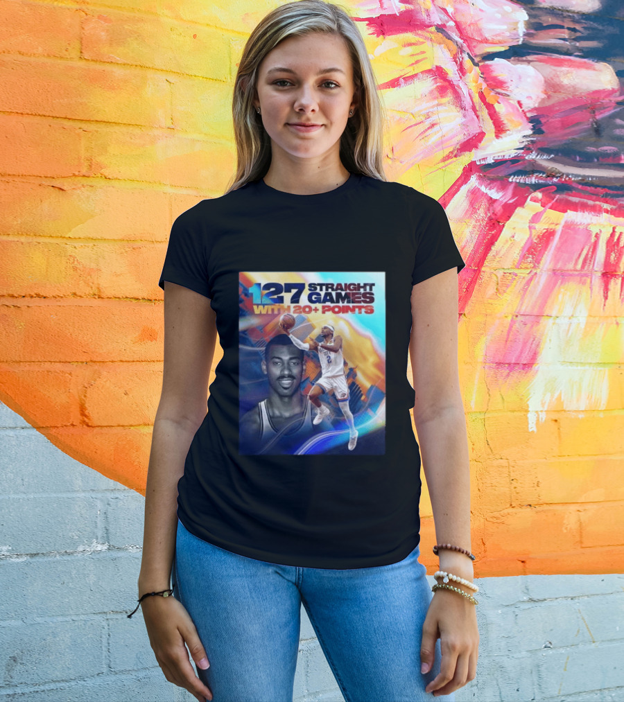 127 Straight Games With 20+ Points Shai Gilgeous Alexander OKC Thunder Basketball T-Shirt